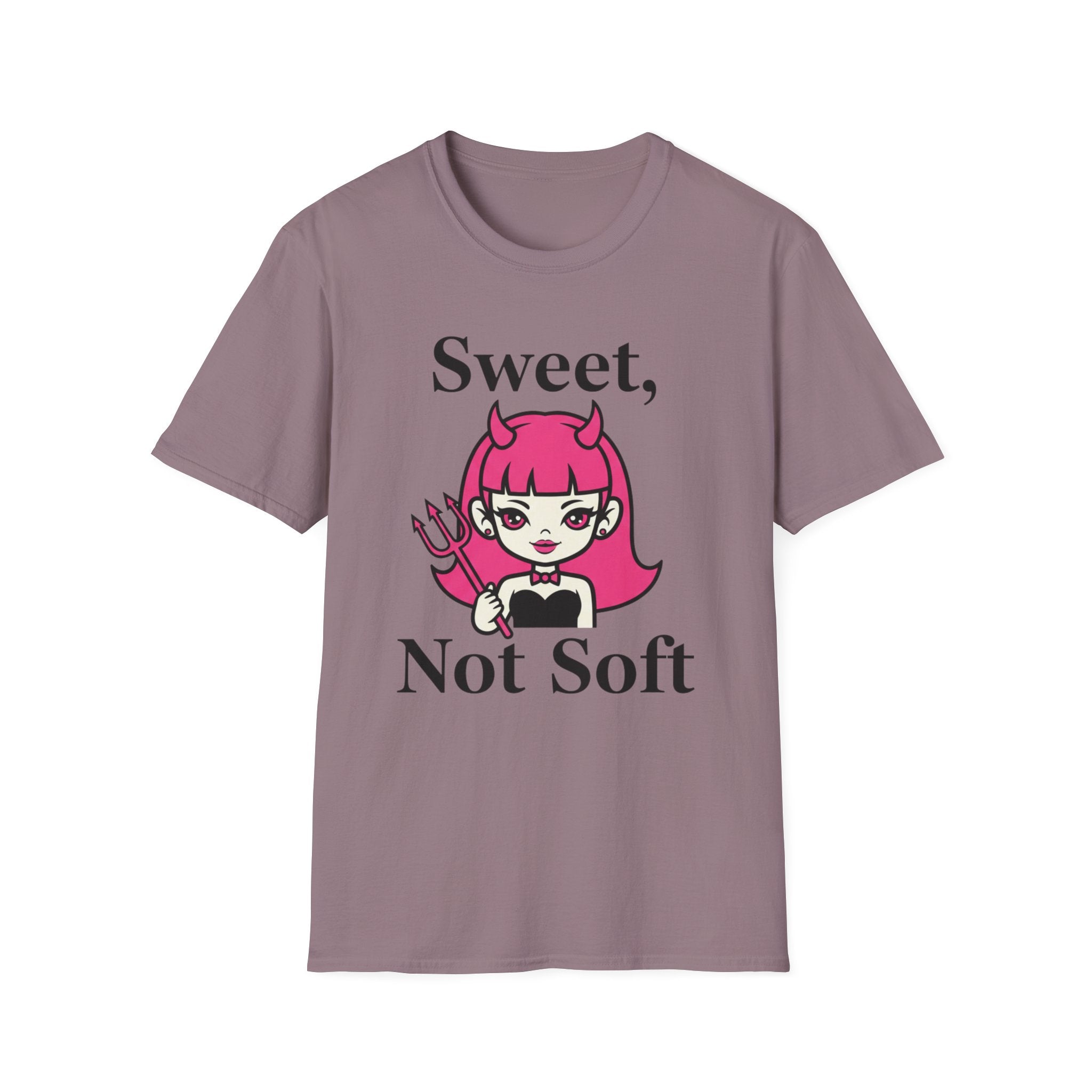 Sweet, not soft T-shirt