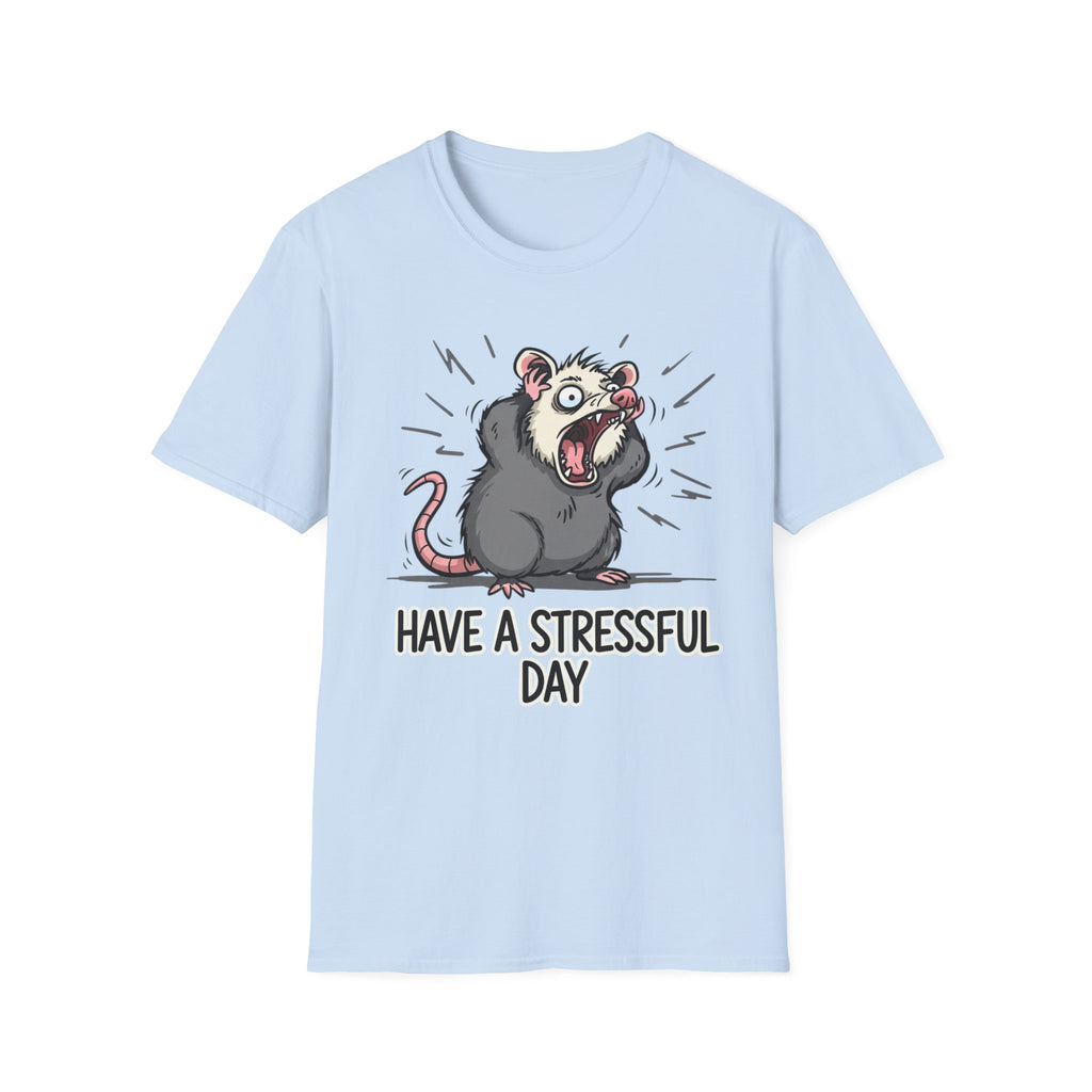 Have a Stressful Day T-shirt