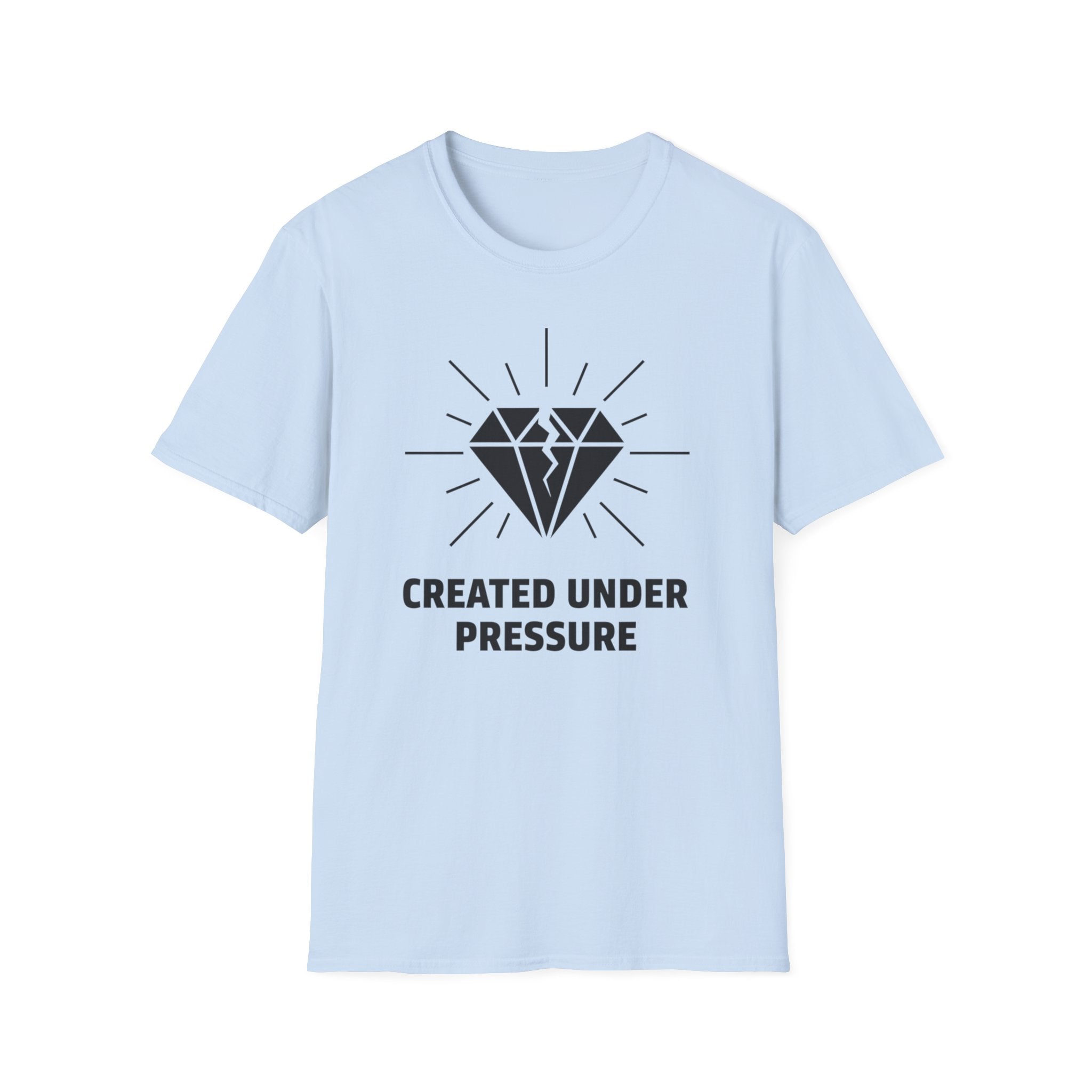 Created Under Pressure T-shirt