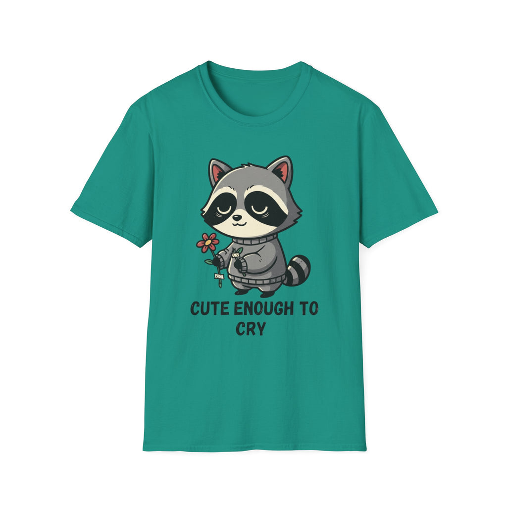 Cute enough to cry T-shirt
