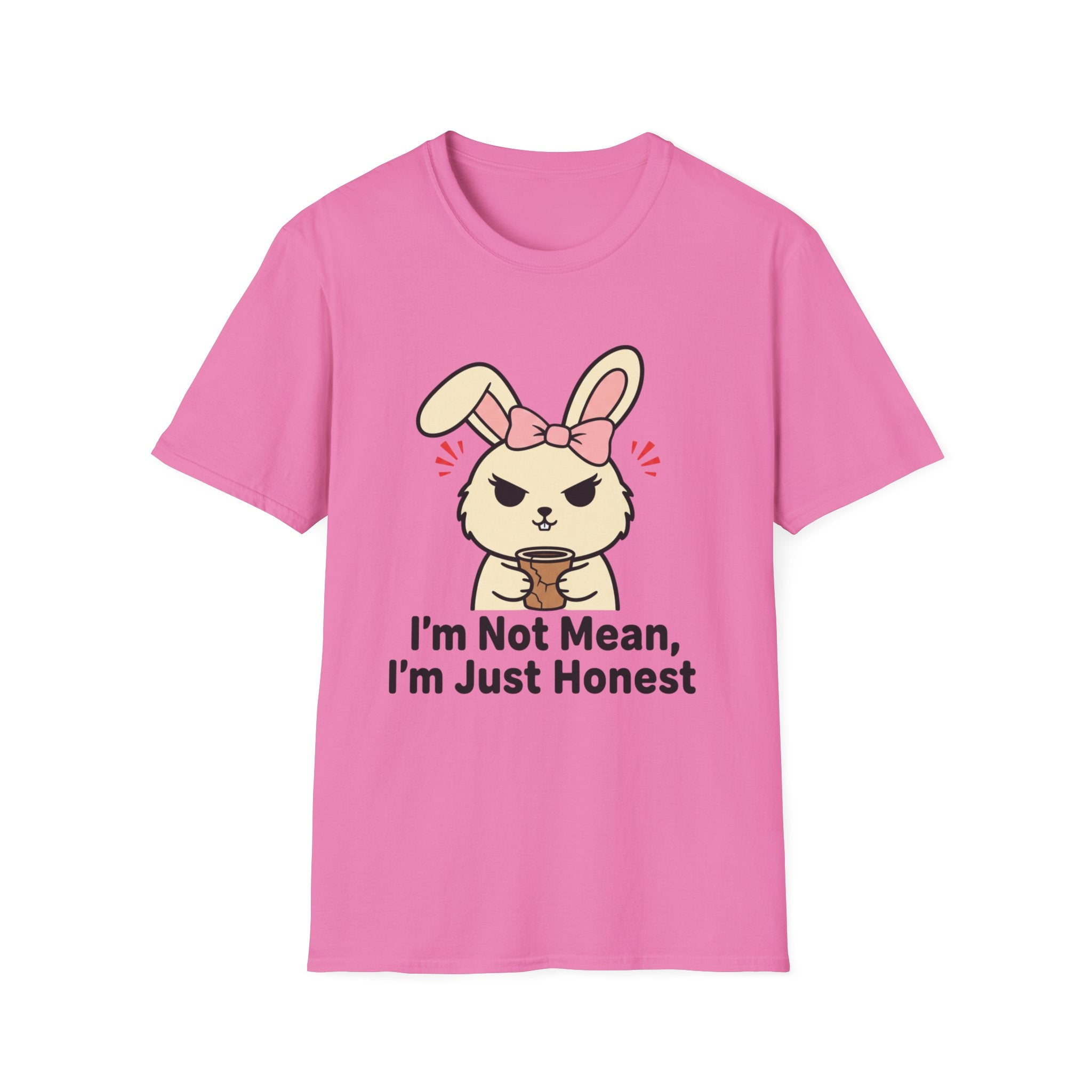 I'm not mean, I'm just honest. T-shirt