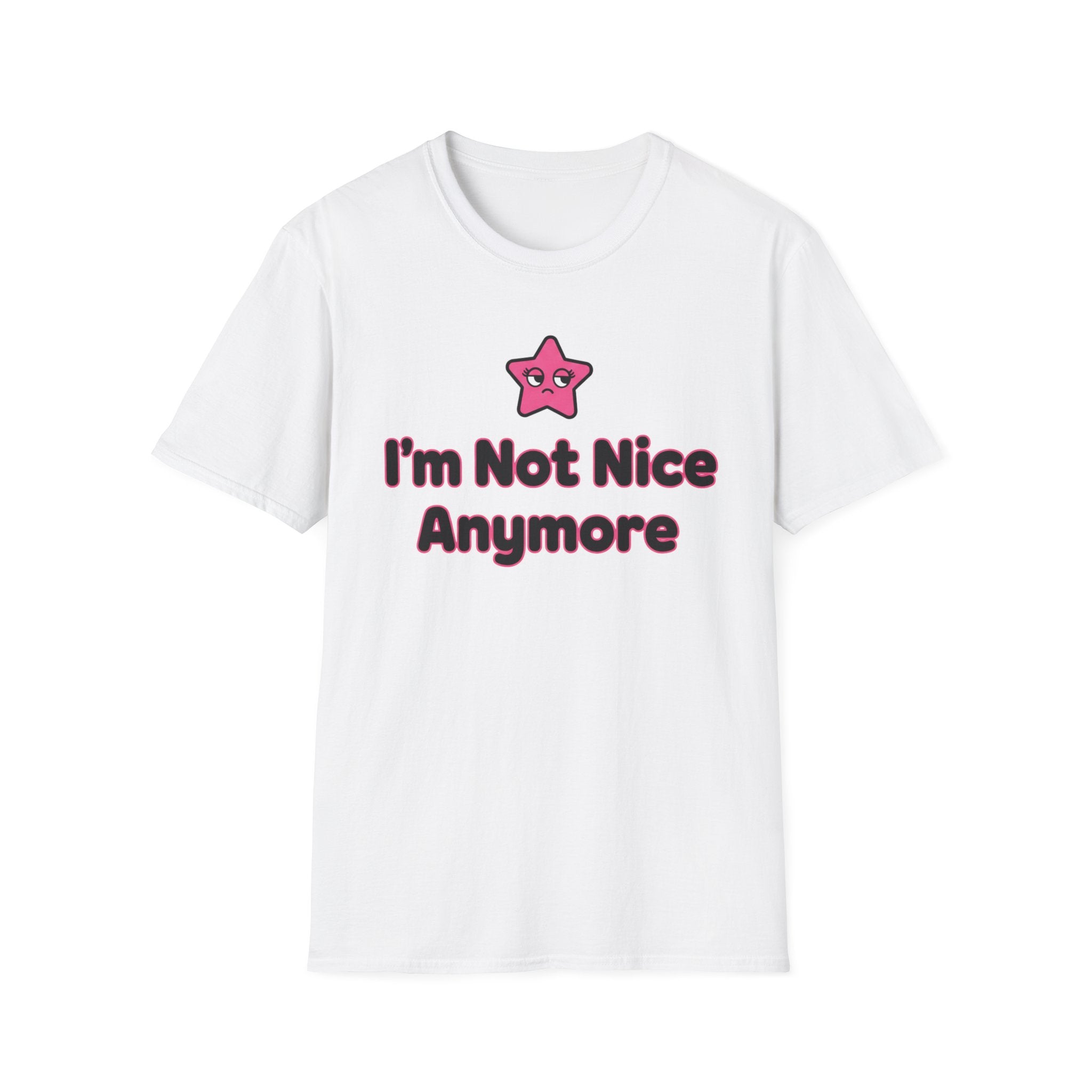 I'm not nice anymore T-shirt