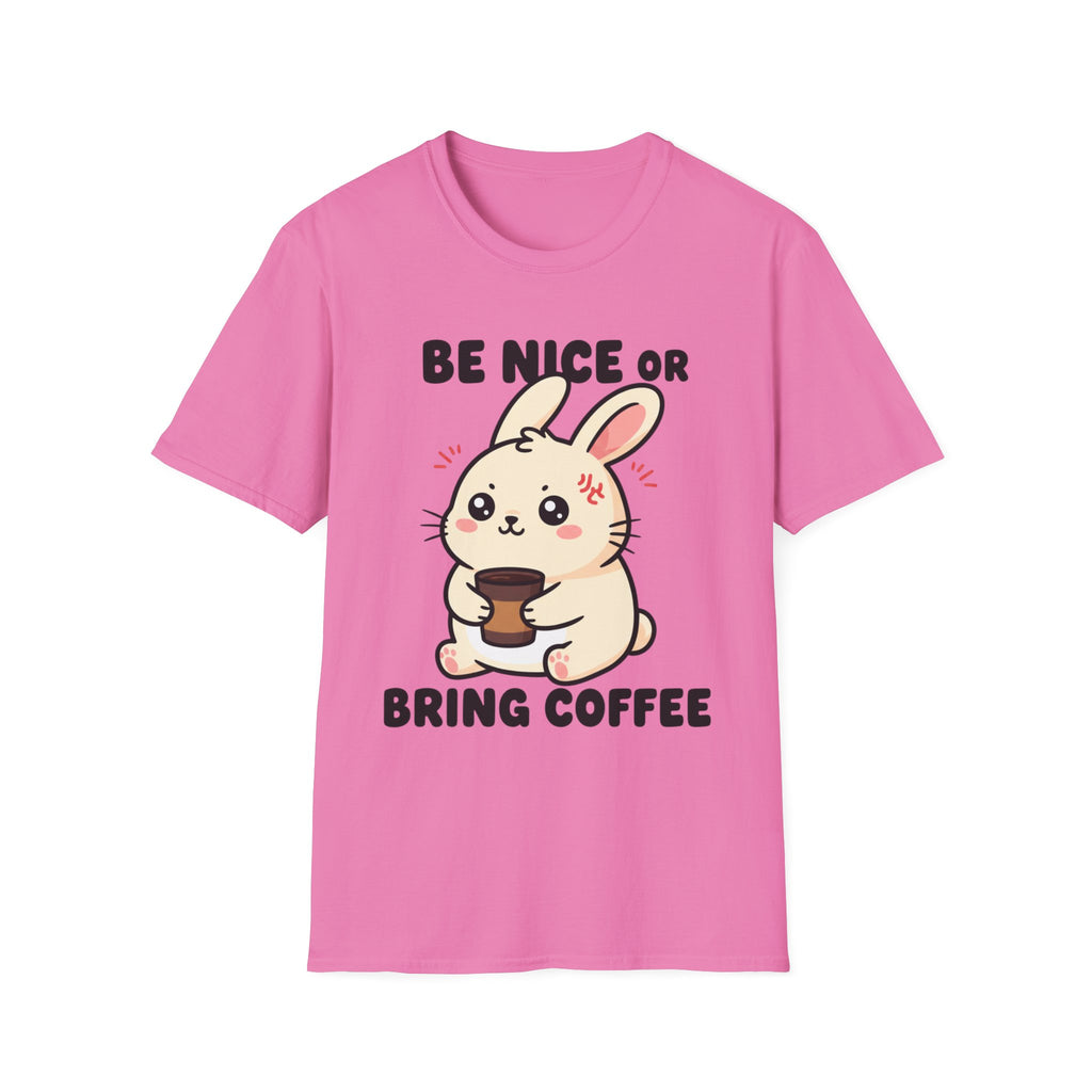 Be nice or bring coffee T-shirt