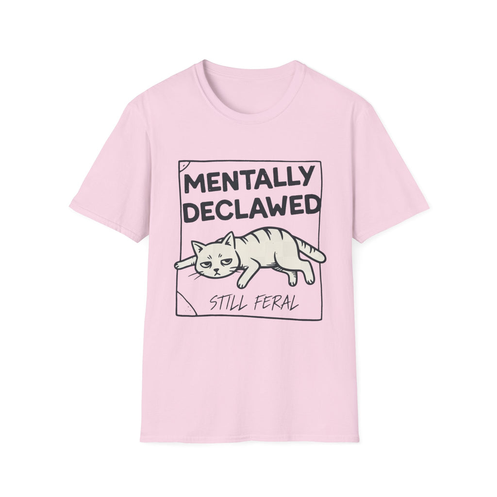 Mentally Declawed, Still Feral T-shirt