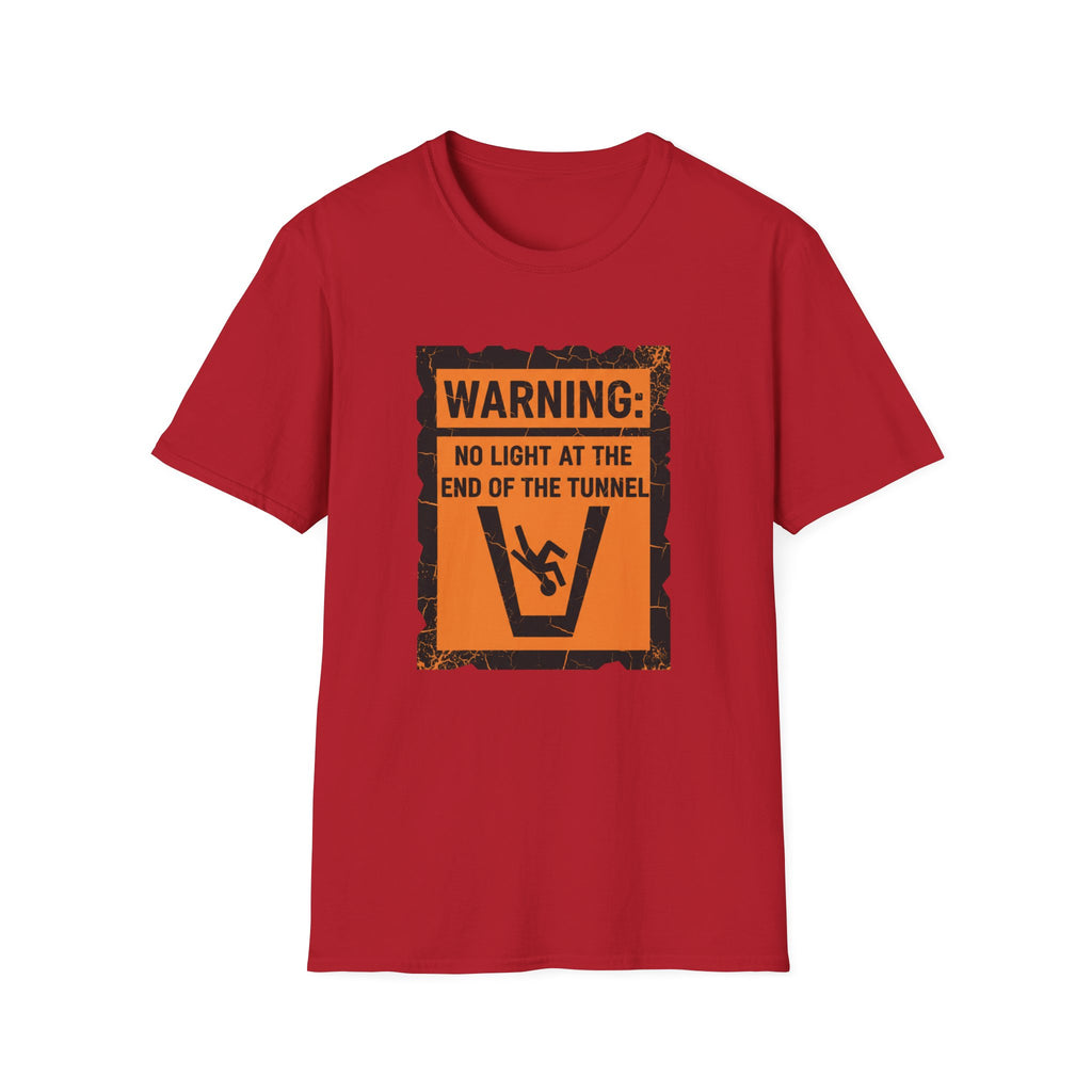warning: no light at the end of the tunnel T-shirt