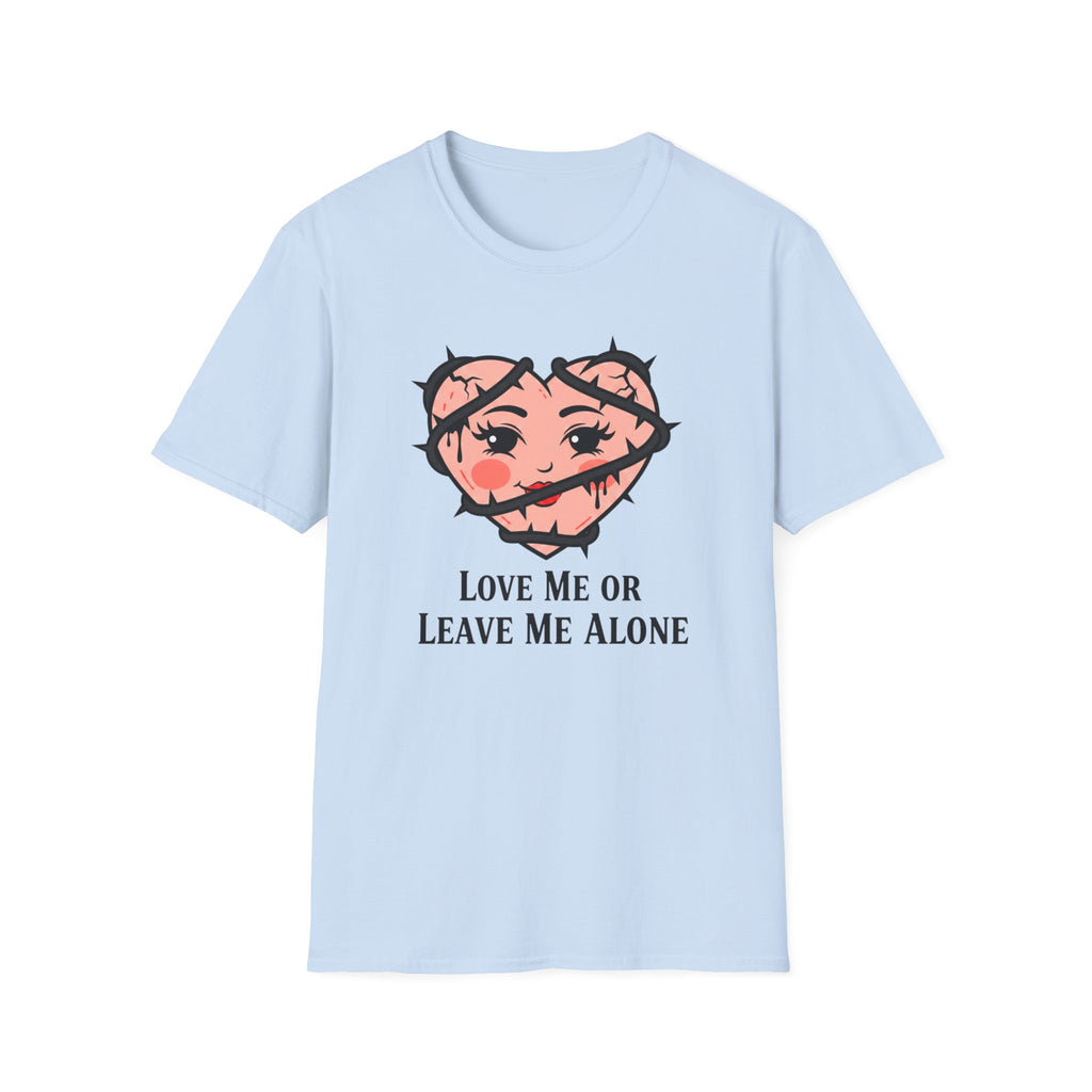 Love me or leave me alone T-shirt