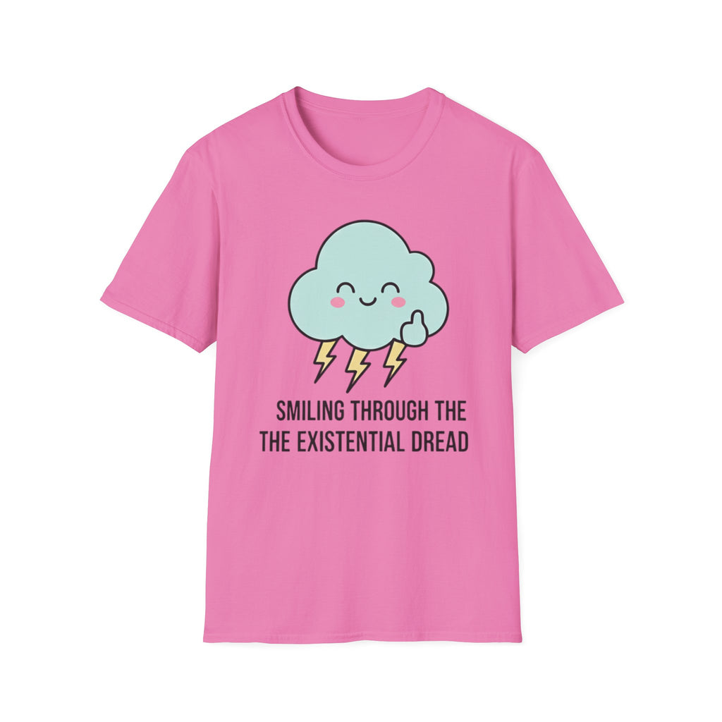 smiling through the existential dread T-shirt