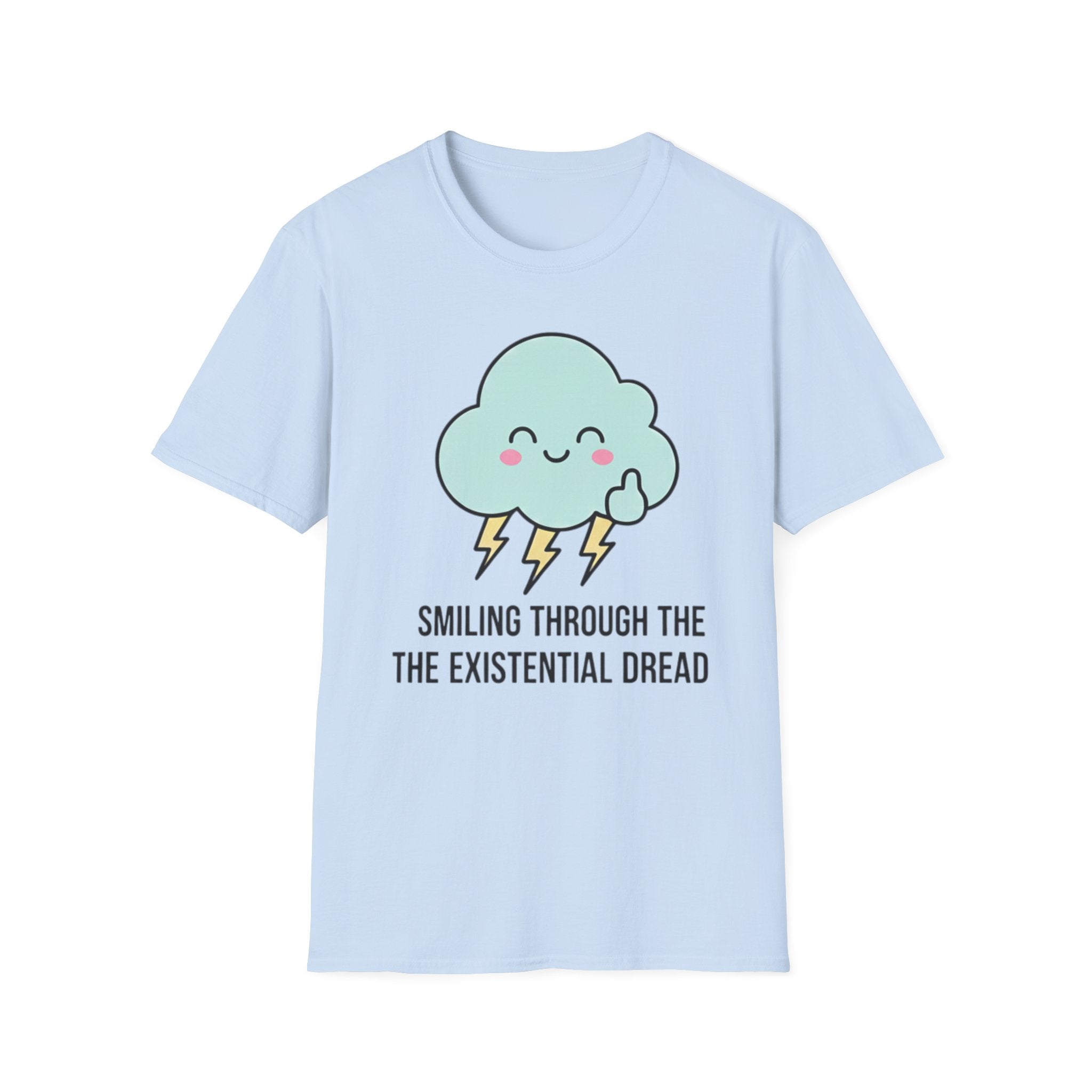 smiling through the existential dread T-shirt