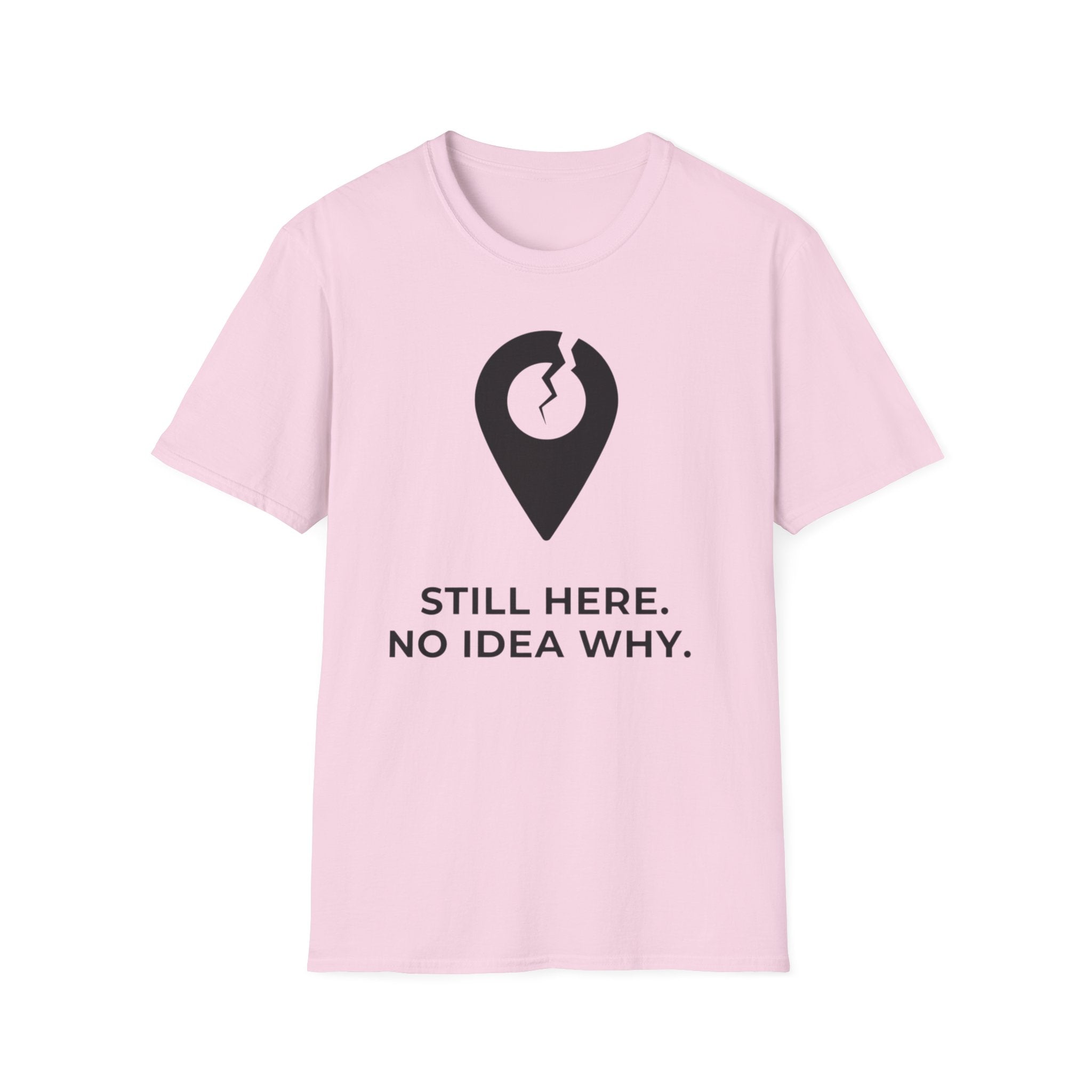 Still here. No idea why. T-shirt
