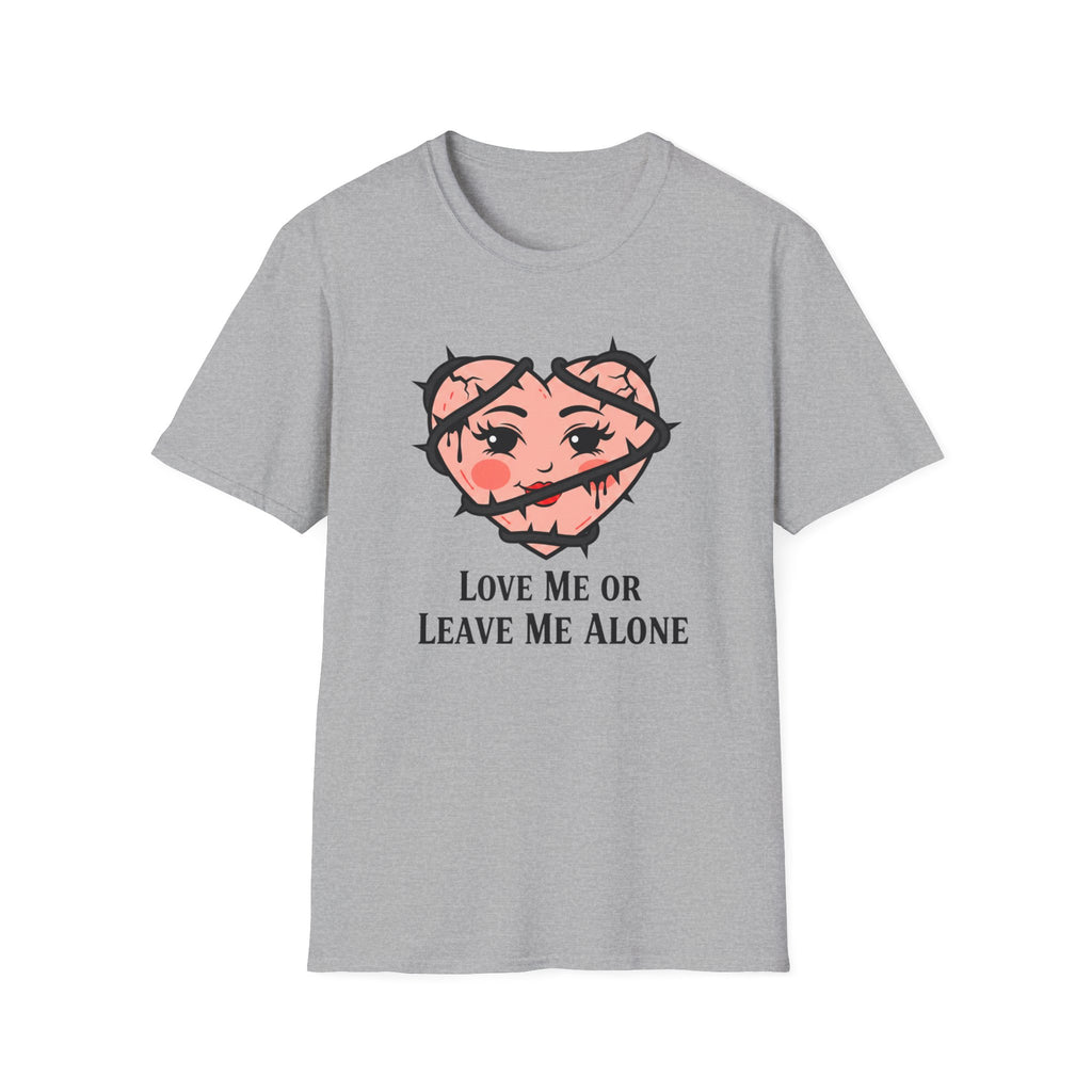 Love me or leave me alone T-shirt
