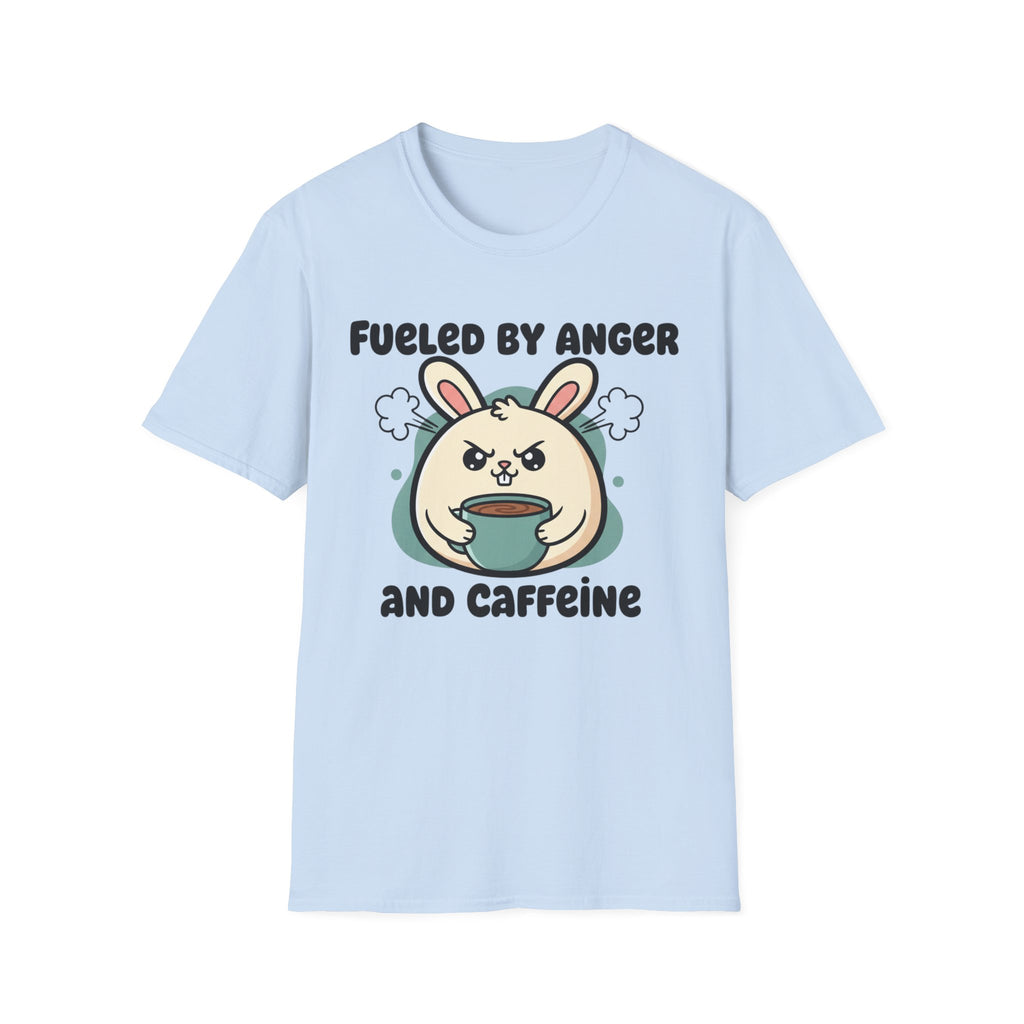 Fueled by anger and caffeine T-shirt