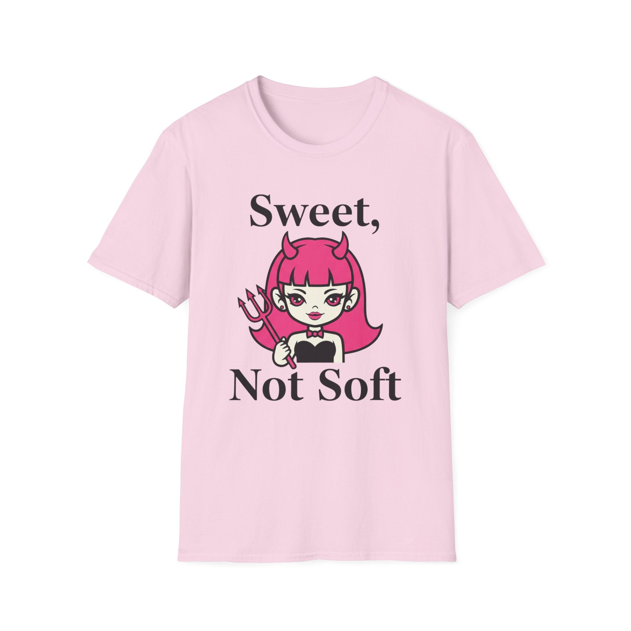 Sweet, not soft T-shirt