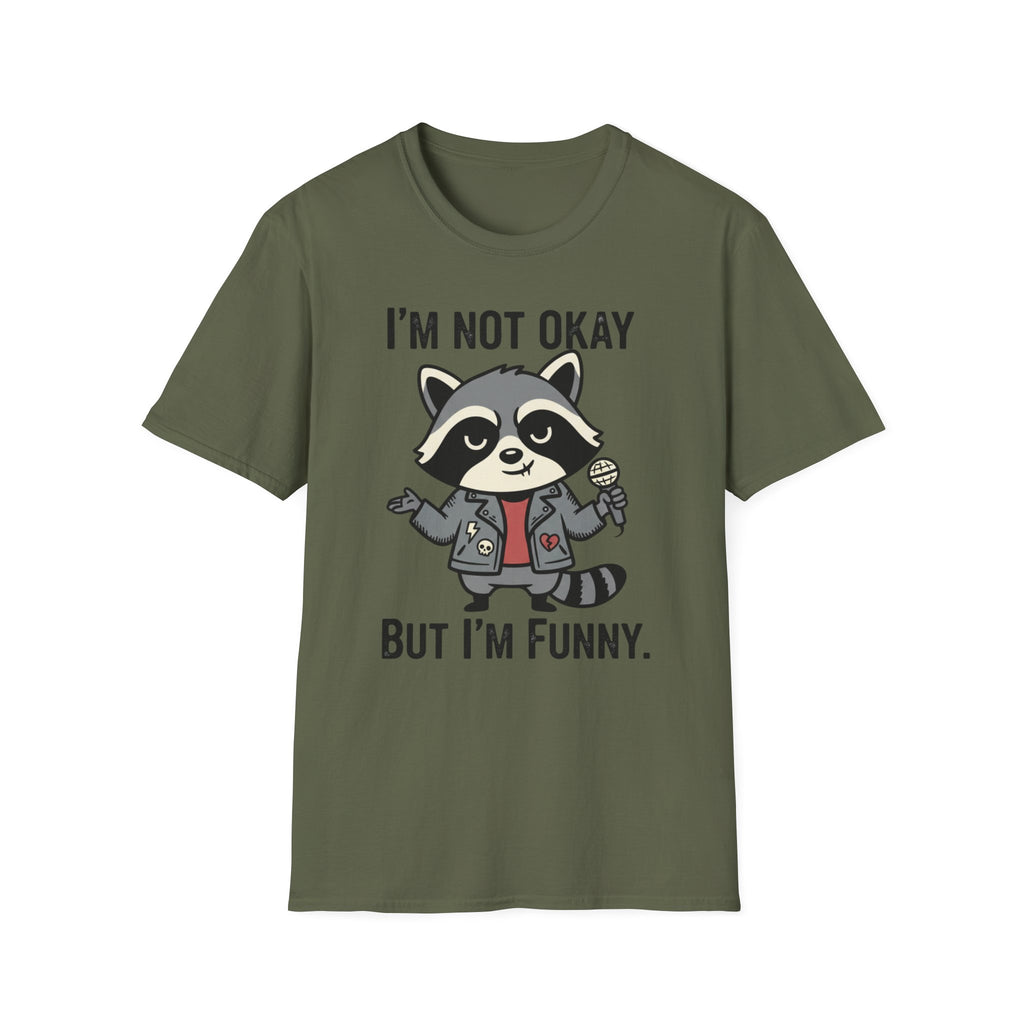 I'm not okay, but I'm funny. T-shirt