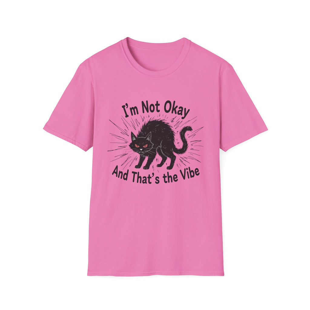 I'm not okay and that's the vibe T-shirt