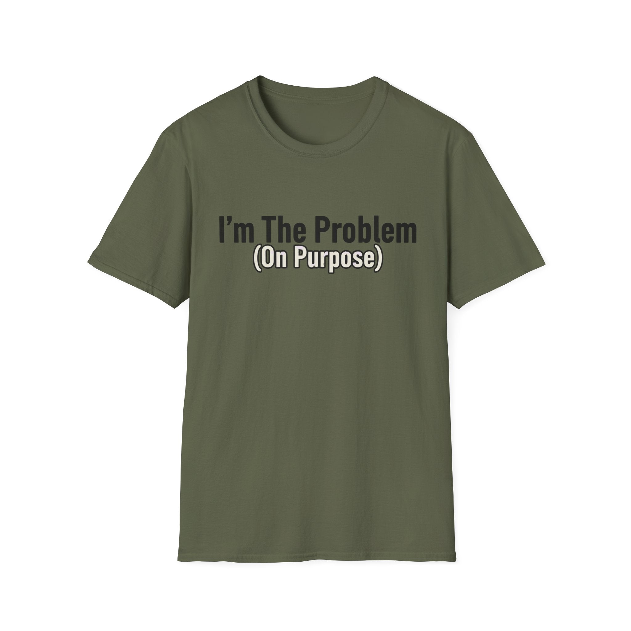 I'm the problem (on purpose) T-shirt